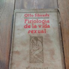 Libros de segunda mano: FISIOLOGIA DE LA VIDA SEXUAL EN EL HOMBRE Y LA MUJER POR OTTO SCHWARTZ CARO RAGGIO MADRID
