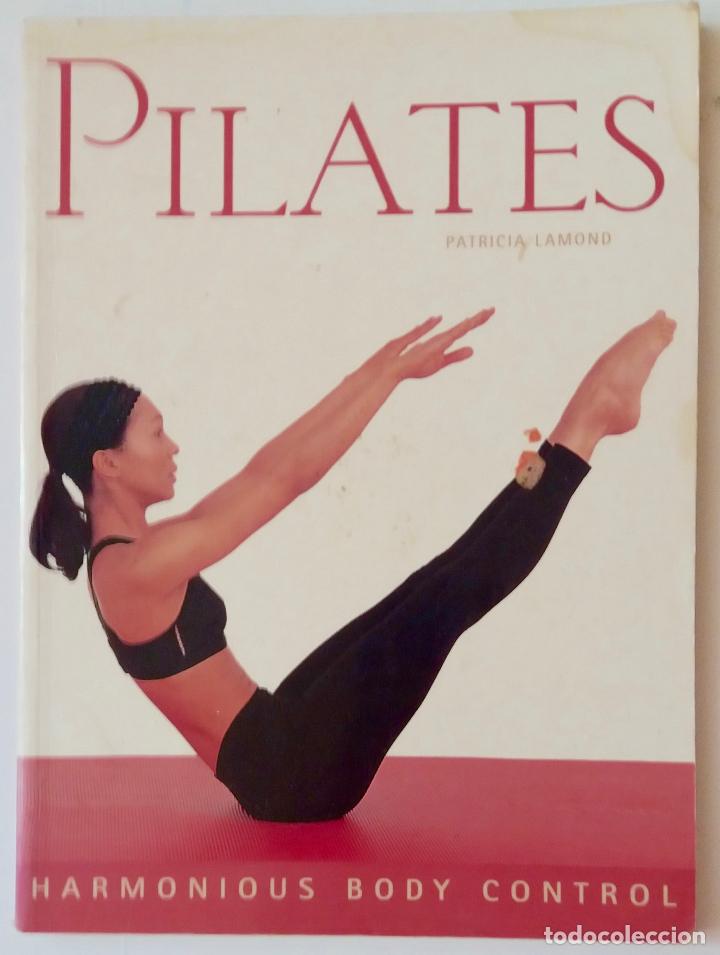 Libros de segunda mano: PILATES, HARMONIOUS BODY CONTROL. PATRICIA LAMOND. LIBRO EN INGL&Eacute;S - Foto 1