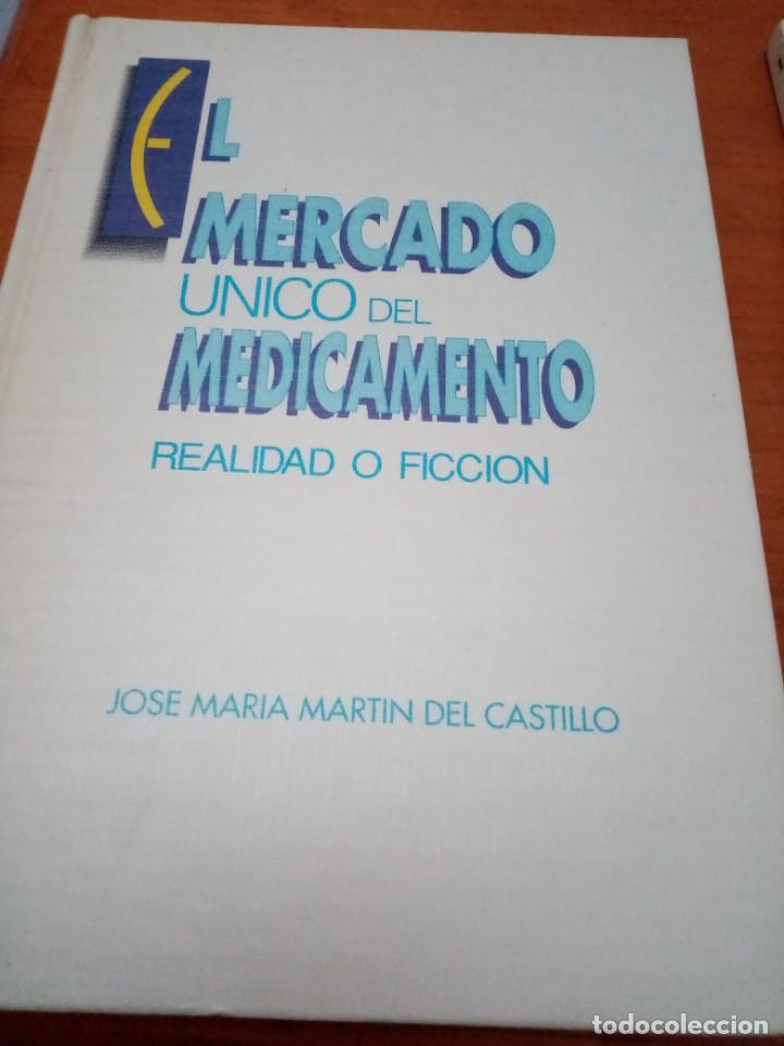 Libros de segunda mano: EL MERCADO &Uacute;NICO DEL MEDICAMENTO REALIDAD O FICCION. JOSE MARIA MARTIN DEL CASTILLO. EST30B4