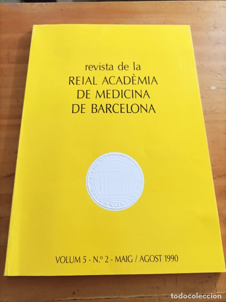 Second hand books: REVISTA DE LA REIAL ACADEMIA DE MEDICINA DE BARCELONA,VOL.5,N.2,MAIG/AGOST 1990.VER &Iacute;NDICE.