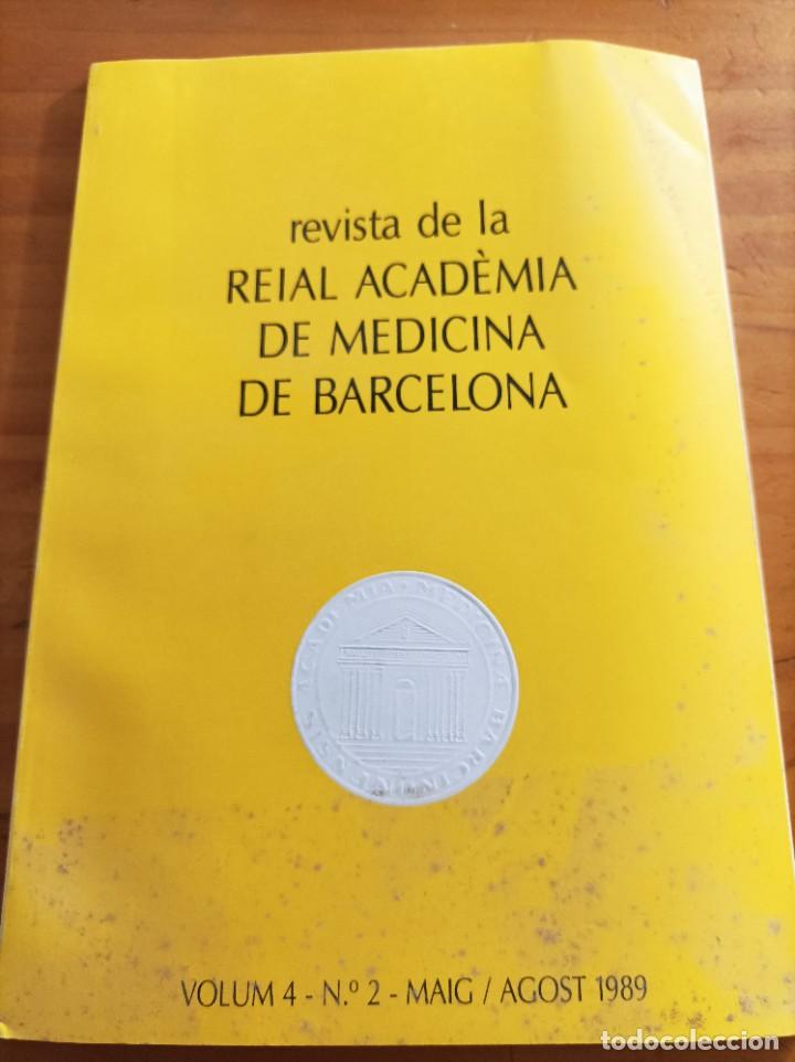 Second hand books: REVISTA DE LA REIAL ACADEMIA DE MEDICINA DE BARCELONA,VOL.4,N.2,MAIG/AGOST 1989.VER &Iacute;NDICE.