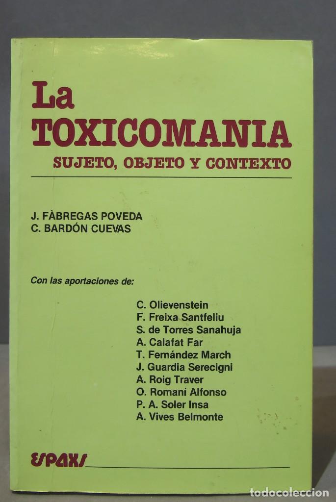 Libros de segunda mano: LA TOXICOMANIA. SUJETO OBJETO Y CONTEXTO - Foto 1