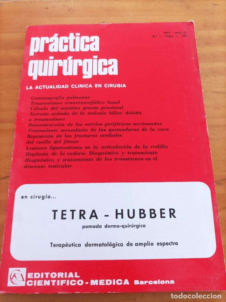 Second hand books: PRACTICA QUIR&Uacute;RGICA.LA ACTUALIDAD CLINICA EN CIRUG&Iacute;A,1971,A&Ntilde;O VI,NUM.1.VER SUMARIO.