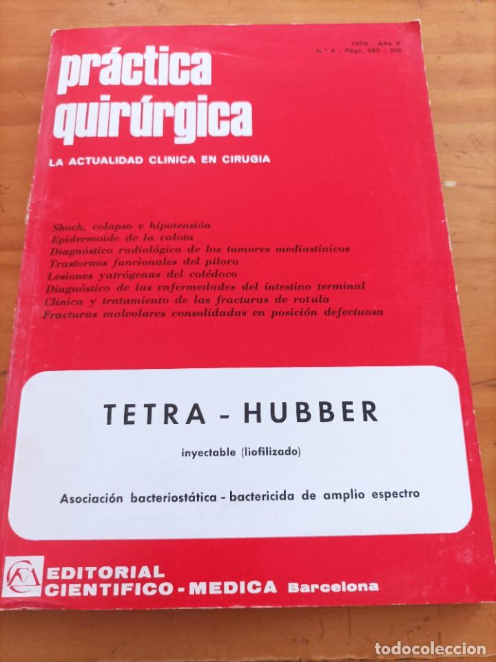 Second hand books: PRACTICA QUIR&Uacute;RGICA.LA ACTUALIDAD CLINICA EN CIRUG&Iacute;A,1970,A&Ntilde;O V,NUM.4,VER SUMARIO.