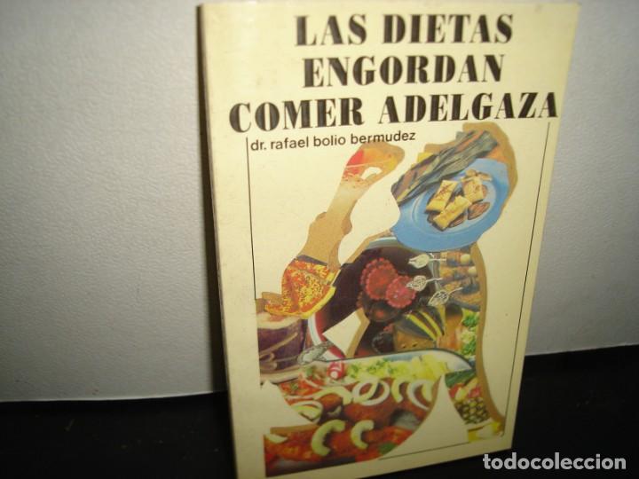 Libri di seconda mano: 17- LAS DIETAS ENGORDAN, COMER ADELGAZA - DR. RAFAEL BOLIO BERM&Uacute;DEZ