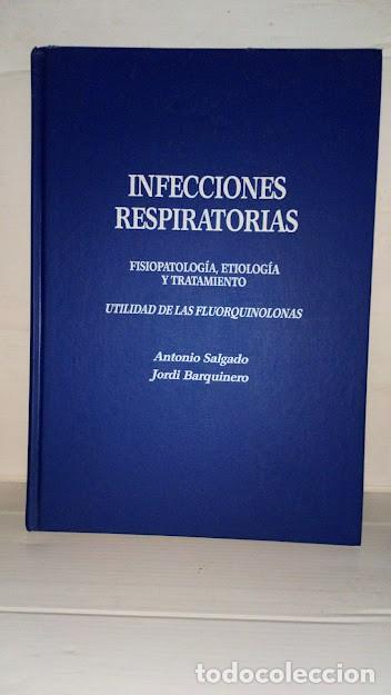 Gebrauchte B&uuml;cher: Infecciones respiratorias - Antonio Salgado-Jordi Barquinero - Fisiopatolog&iacute;a-Etiolog&iacute;a-Tratamiento