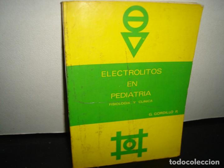 Gebrauchte B&uuml;cher: 24- ELECTROLITOS EN PEDIATR&Iacute;A. FISIOLOG&Iacute;A Y CL&Iacute;NICA - G. GORDILLO P.