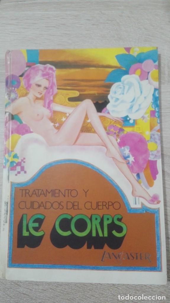 Second hand books: LIBRO TRATAMIENTO Y CUIDADOS DEL CUERPO-LE CORPS-LANCASTER S.A.-1&ordf; EDICI&Oacute;N-A&Ntilde;O 1975.