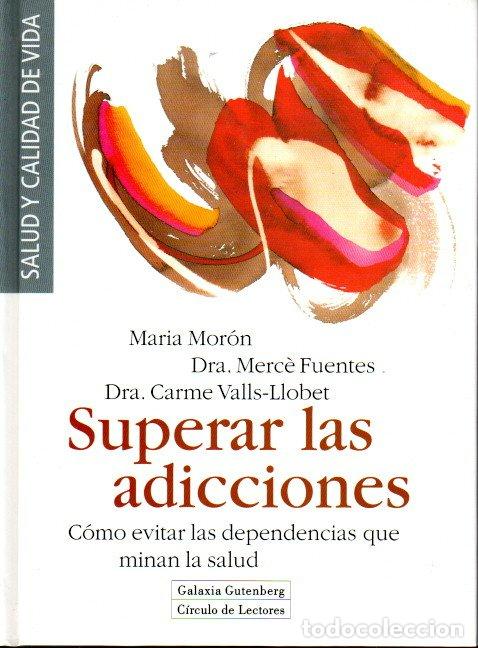 superar las adicciones - maría morón/ dra. merc - Compra venta en  todocoleccion