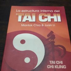 Livros em segunda mão: LA ESTRUCTURA INTERNA DEL TAIN CHI. MANTAK CHIA & JUAN LI. TAI CHI CHI KUNG. 2005.. Lote 355619445