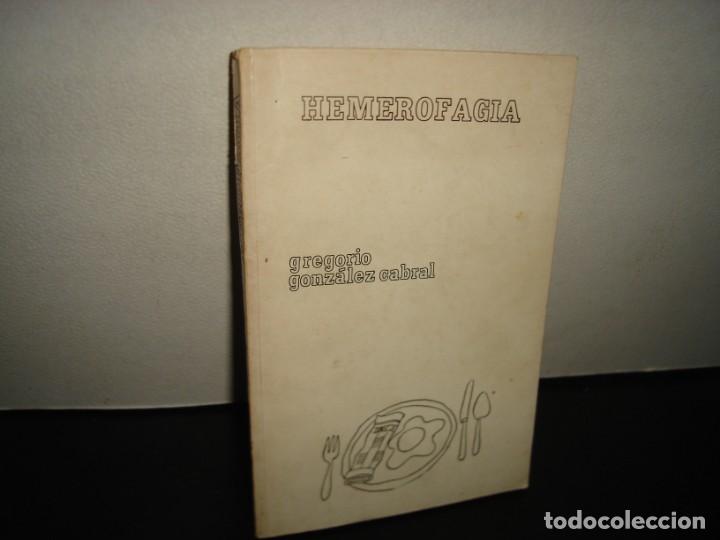 Gebrauchte B&uuml;cher: 39- HEMEROFAGIA - GEGORIO GONZ&Aacute;LEZ CABRAL - PRIMERA EDICI&Oacute;N 1972