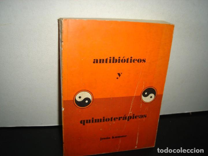 Libri di seconda mano: 1- ANTIBI&Oacute;TICOS Y QUIMIOTER&Aacute;PICOS - JESUS KUMATE - 1981