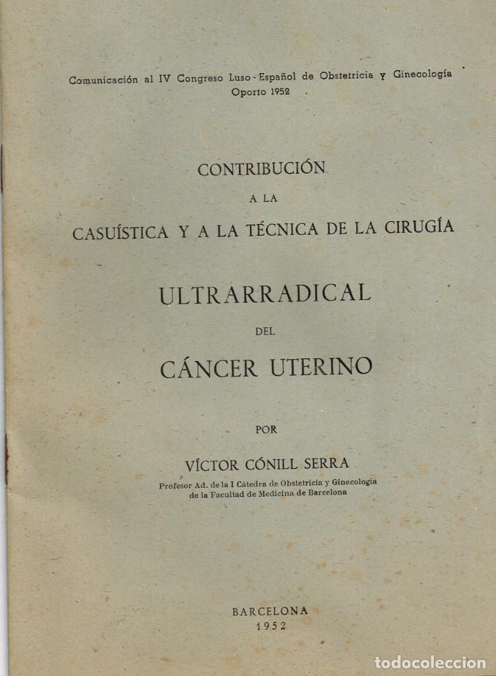 Libros de segunda mano: 1952 IV Congreso Obstetricia, Ginecolog&iacute;a &rdquo;T&eacute;cnica Cirug&iacute;a Ultrarradical C&aacute;ncer Uterino&rdquo; V. C&Oacute;NILL