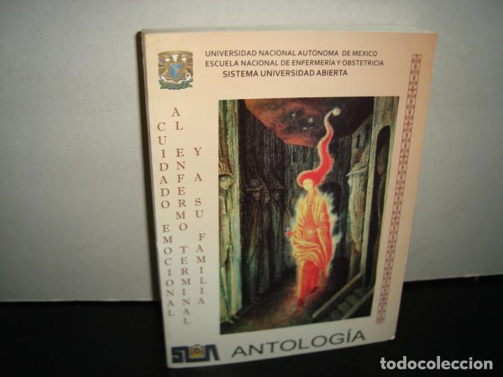 Gebrauchte B&uuml;cher: 1- CUIDADO EMOCIONAL AL ENFERMO TERMINAL Y A SU FAMILIA. UNIVERSIDAD NACIONAL AUT&Oacute;NOMA DE M&Eacute;XICO
