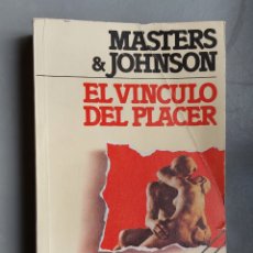 Libros de segunda mano: LIBRO EL VÍNCULO EL VÍNCULO DEL PLACER MASTERS & JOHNSON GRIJALBO. Lote 360303140