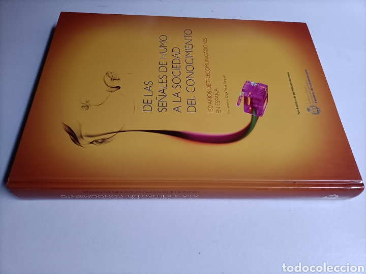 Second hand books: De las se&ntilde;ales de humo a la sociedad del conocimiento . Ciento cincuenta a&ntilde;os de telecomunicaciones