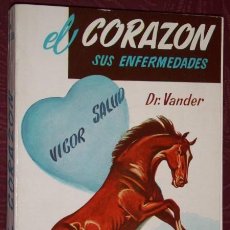Libros de segunda mano: EL CORAZÓN: SUS ENFERMEDADES POR EL DR. ADRIAN VANDER, LIBRERÍA SINTES EN BARCELONA 1969. Lote 362040075