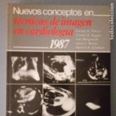 Libros de segunda mano: B - NUEVOS CONCEPTOS EN TECNICAS DE IMAGEN EN CARDIOLOGIA - ANCORA 1987. Lote 362295865