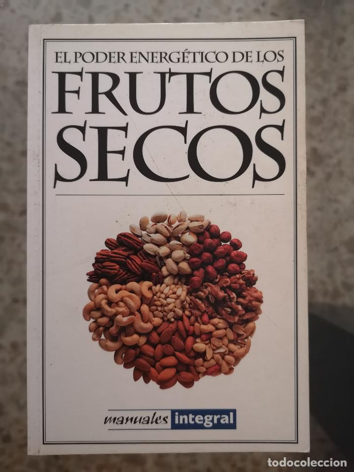 Libros de segunda mano: LIBRO - MANUALES INTEGRAL - EL PODER ENERG&Eacute;TICO DE LOS FRUTOS SECOS - Foto 1