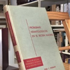Libros de segunda mano: PROBLEMAS HEMATOLÓGICOS EN EL RECIÉN NACIDO. FRANK A OSKI.. Lote 364027606