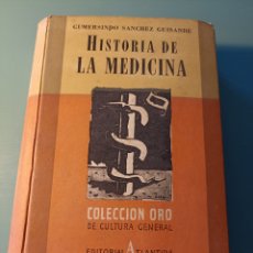 Libros de segunda mano: HISTORIA DE LA MEDICINA. GUMERSINDO SÁNCHEZ GUISANDE. 1945. Lote 365256351