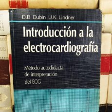 Libros de segunda mano: INTRODUCCIÓN A LA ELECTROCARDIOGRAFÍA. MÉTODO AUTODIDACTA DE INTERPRETACIÓN DEL ECG. DALE B. DUBIN /. Lote 365886916