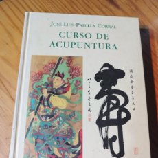 Libros de segunda mano: CURSO DE ACUPUNTURA, DE JOSÉ LUIS PADILLA CORONEL - 2003.. Lote 365923351