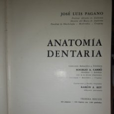 Libros de segunda mano: ANATOMIA DENTARIA JOSE LUIS PAGANO 1965 PRIMERA EDICION EDITORIAL MUNDI BUENOS AIRES UNICO ?. Lote 365923756