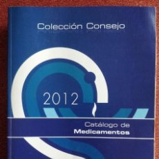 Libros de segunda mano: CATÁLOGO DE MEDICAMENTOS. COLECCIÓN CONSEJO 2012. Lote 365944471