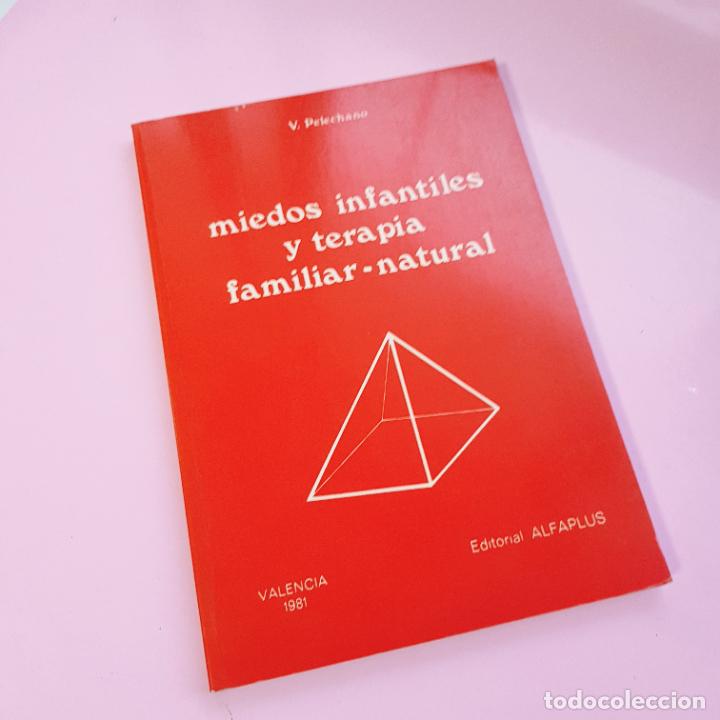 Libri di seconda mano: LIBRO-MIEDOS INFANTILES Y TERAPIA FAMILIAR NATURAL-V. PELECHANO-1981-VALENCIA-EDIT. ALFAPLUS