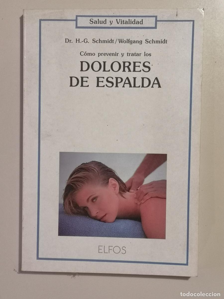 Libros de segunda mano: LIBRO - C&oacute;mo prevenir y tratar los DOLORES DE ESPALDA - de Dr. H.-G. Schmidt / Wolfgang Schmidt