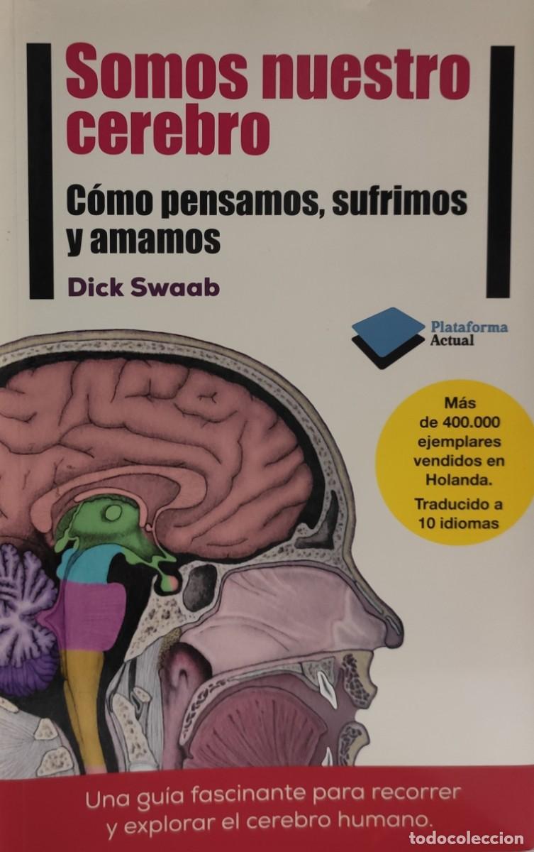 Libros de segunda mano: SOMOS NUESTRO CEREBRO - Dick Swaab * - Foto 1