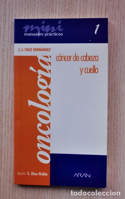 Gebrauchte B&uuml;cher: C&Aacute;NCER DE CABEZA Y CUELLO. (Col. Mini Manuales Pr&aacute;cticos Oncolog&iacute;a) - CRUZ HERNANDEZ, J. J.