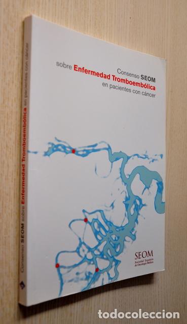 Gebrauchte B&uuml;cher: Consenso SEOM sobre ENFERMEDAD TROMBOEMB&Oacute;LICA EN PACIENTES CON C&Aacute;NCER