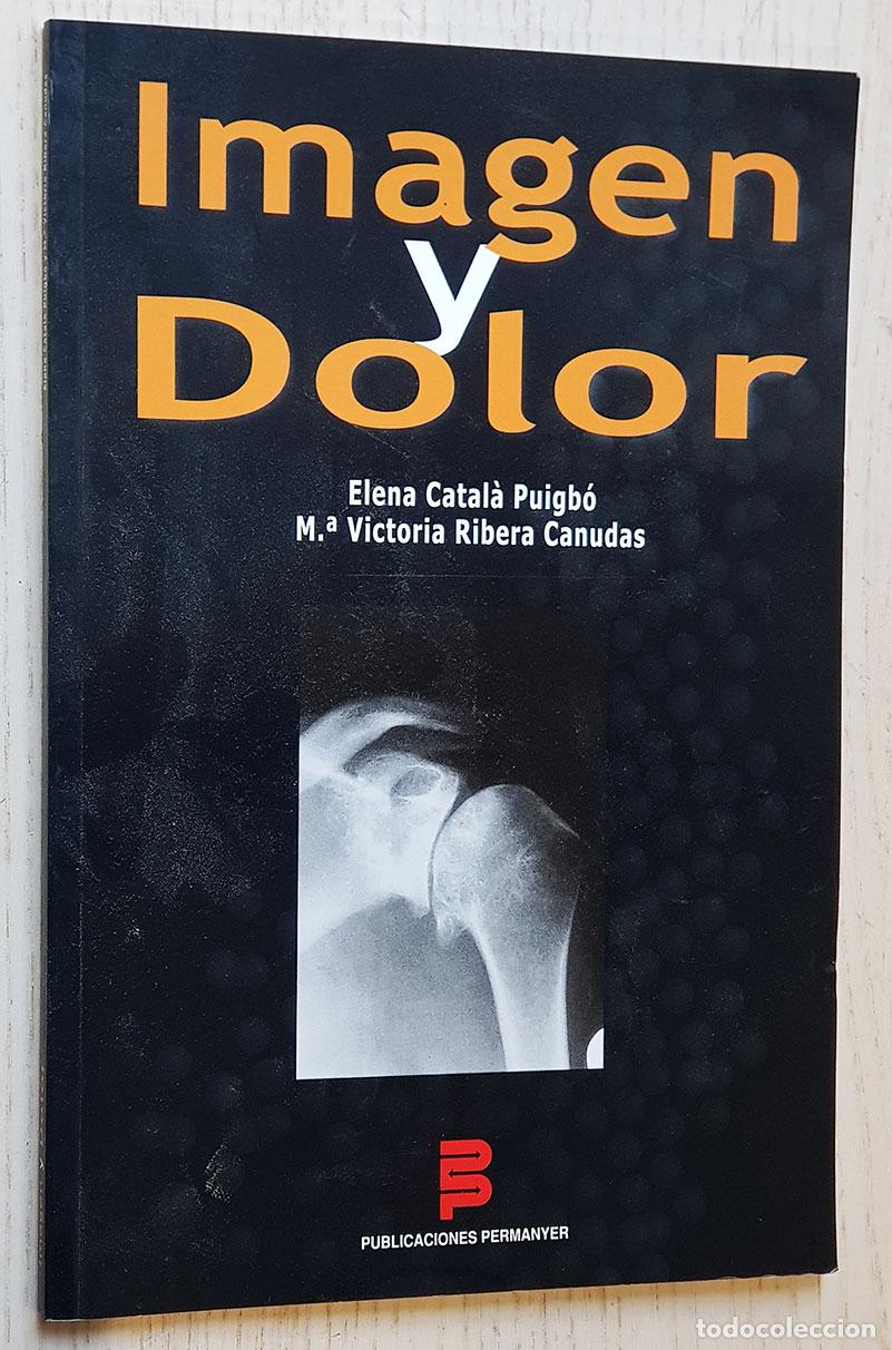 Gebrauchte B&uuml;cher: IMAGEN Y DOLOR - CATAL&Aacute; PUIGB&Oacute;, Elena - RIBERA CANUDAS, M&ordf; Victoria