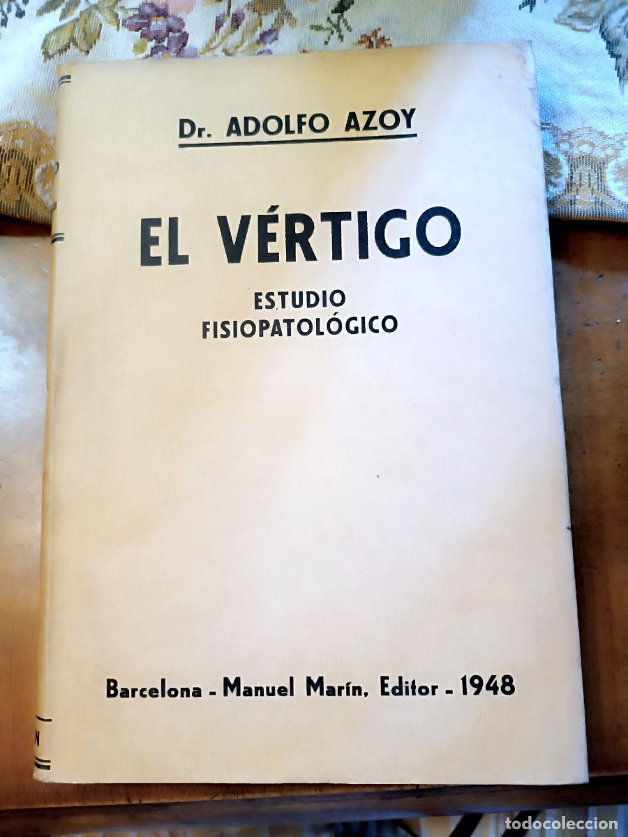 Libros de segunda mano: El v&eacute;rtigo estudio psicopatol&oacute;gico Dr Adolfo Azoy 1948 1&ordf; edici&oacute;n