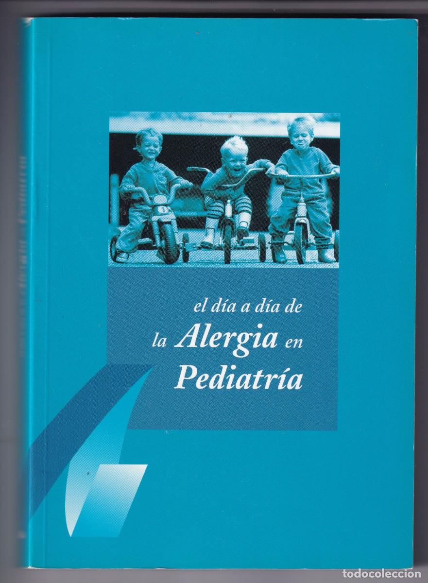 Libros de segunda mano: EL D&Iacute;A A D&Iacute;A DE LA ALERGIA EN PEDIATR&Iacute;A POR GRACIA AR&Aacute;NGUEZ, MONTSERRAT BOSQUE Y CARLOS LUACES