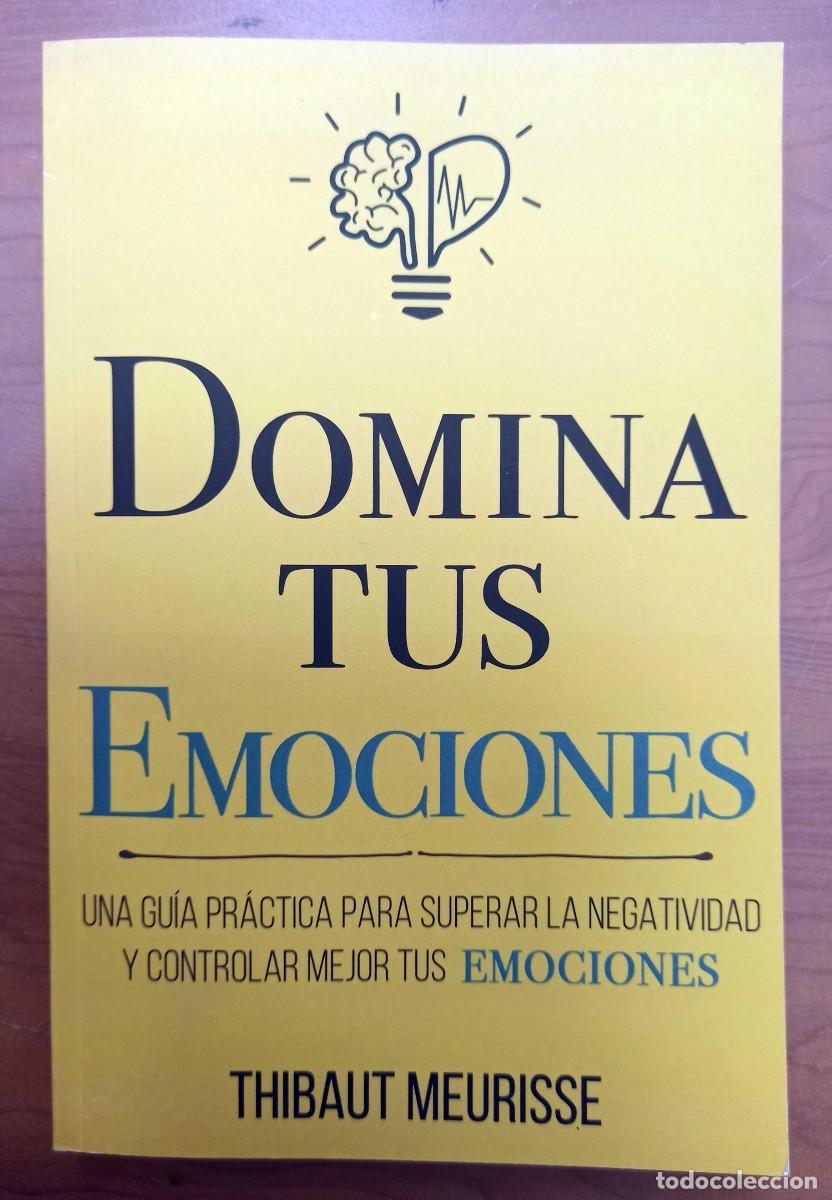 Livros em segunda m&atilde;o: DOMINA TUS EMOCIONES - THIBAUT MEURISSE - GUIA PARA SUPERAR LA NEGATIVIDAD Y CONTROLAR TUS EMOCIONES