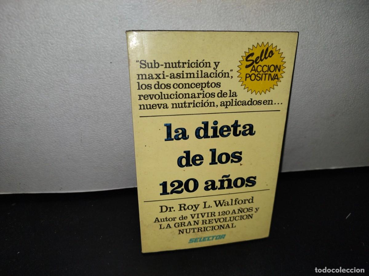 Gebrauchte B&uuml;cher: 41- LA DIETA DE LOS 120 A&Ntilde;OS - DR. ROY L. WALFORD - SELECTOR