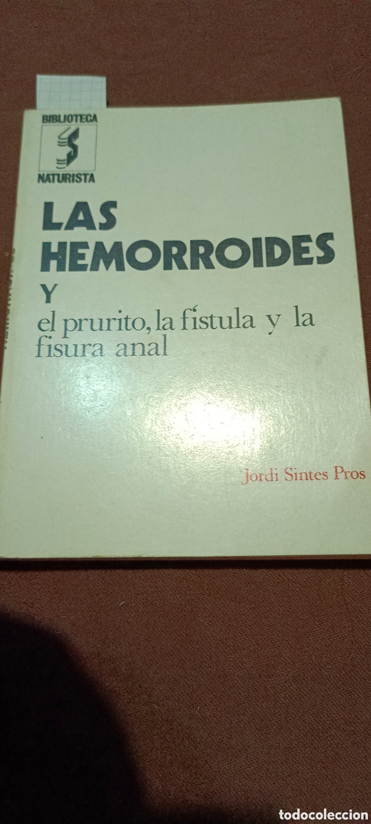 Libros de segunda mano: Las hemorroides y el prurito, la f&iacute;stula y la fisura anal. Biblioteca naturista
