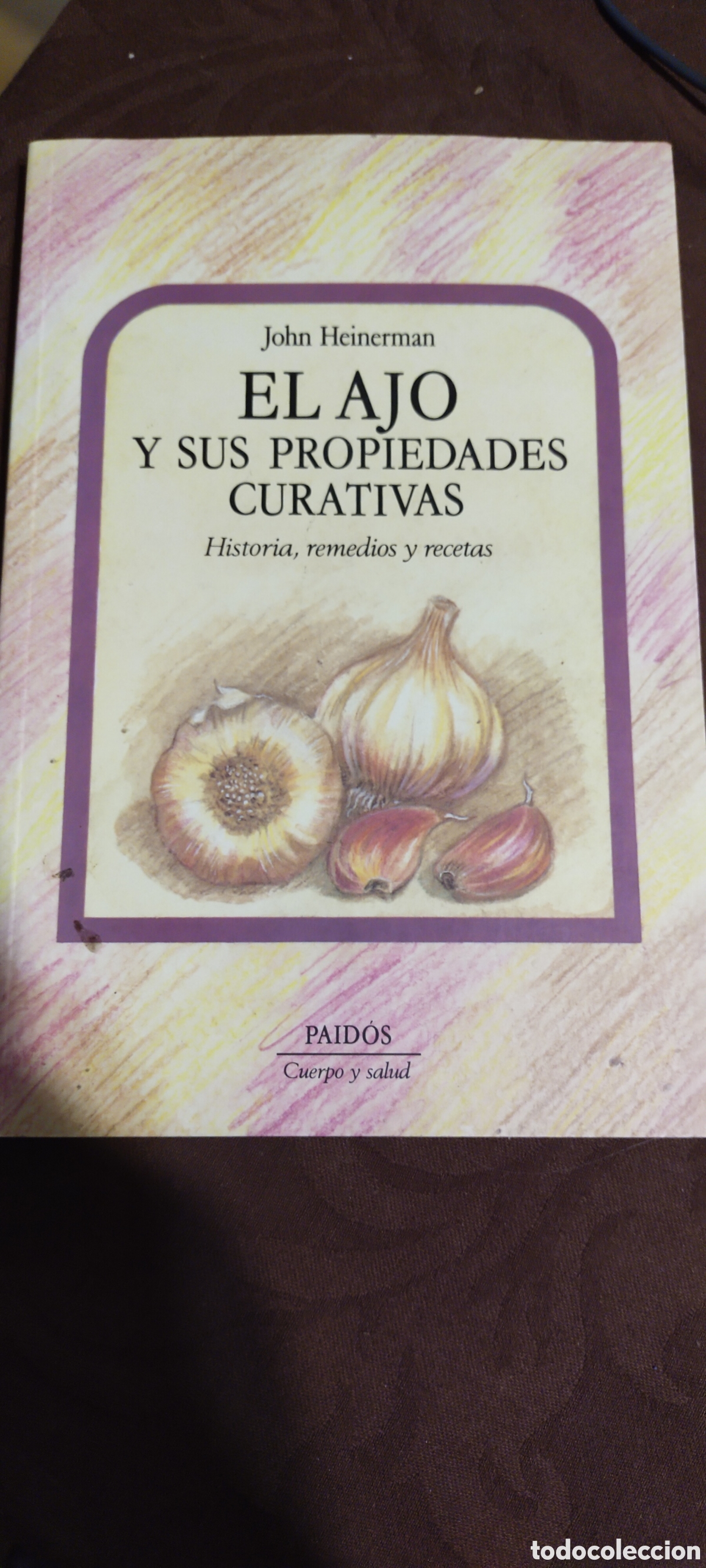Libros de segunda mano: El ajo y sus propiedades curativas historia remedios y recetas
