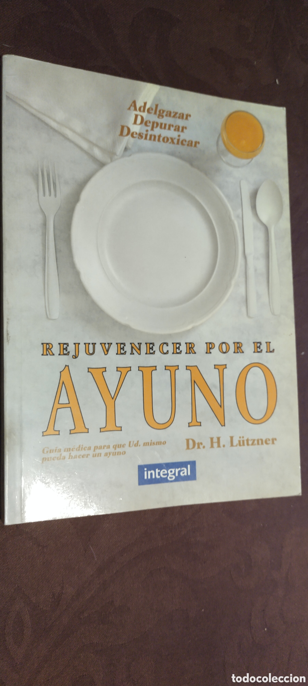 Libros de segunda mano: Rejuvenecer por el ayuno adelgazar depurar desintoxicar