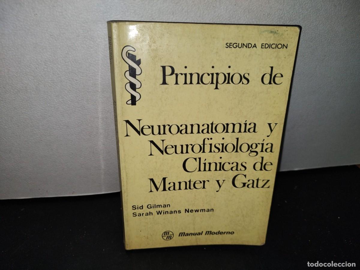Libri di seconda mano: 43- PRINCIPIOS DE NEUROANATOM&Iacute;A Y NEUROFISIOLOG&Iacute;A CL&Iacute;NICA DE MANTER Y GATZ - SID GILMAN
