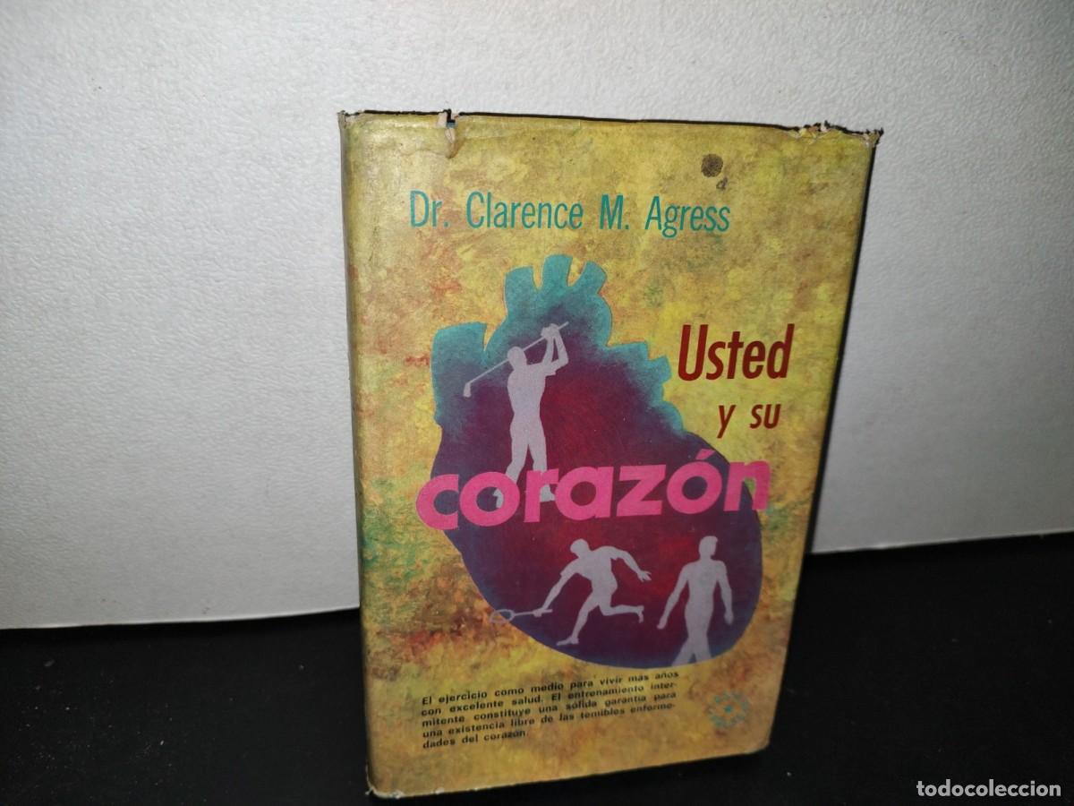 Libri di seconda mano: 44- USTED Y SU CORAZ&Oacute;N - DR. CLARENCE M. AGRESS