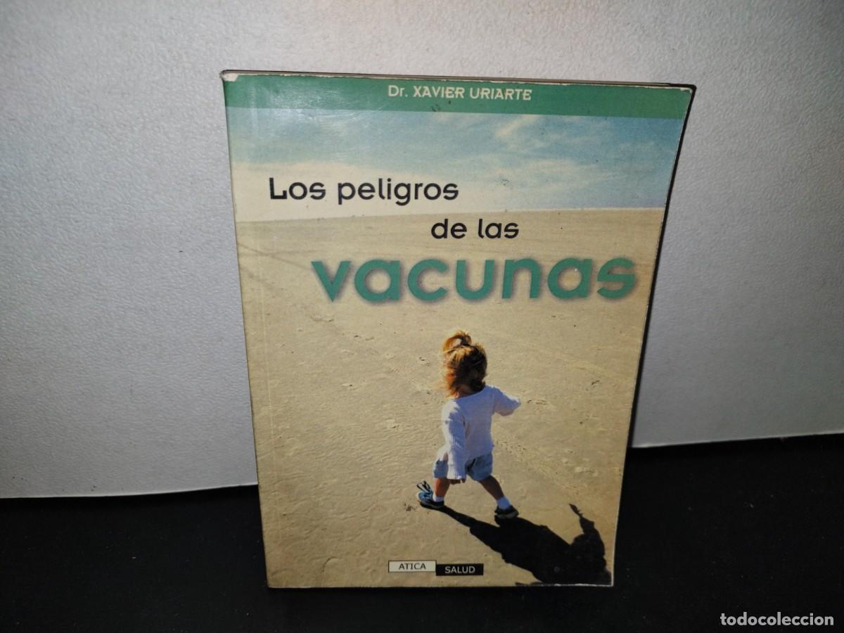 Libri di seconda mano: 45- LOS PELIGROS DE LAS VACUNAS - DR. XAVIER URIARTE