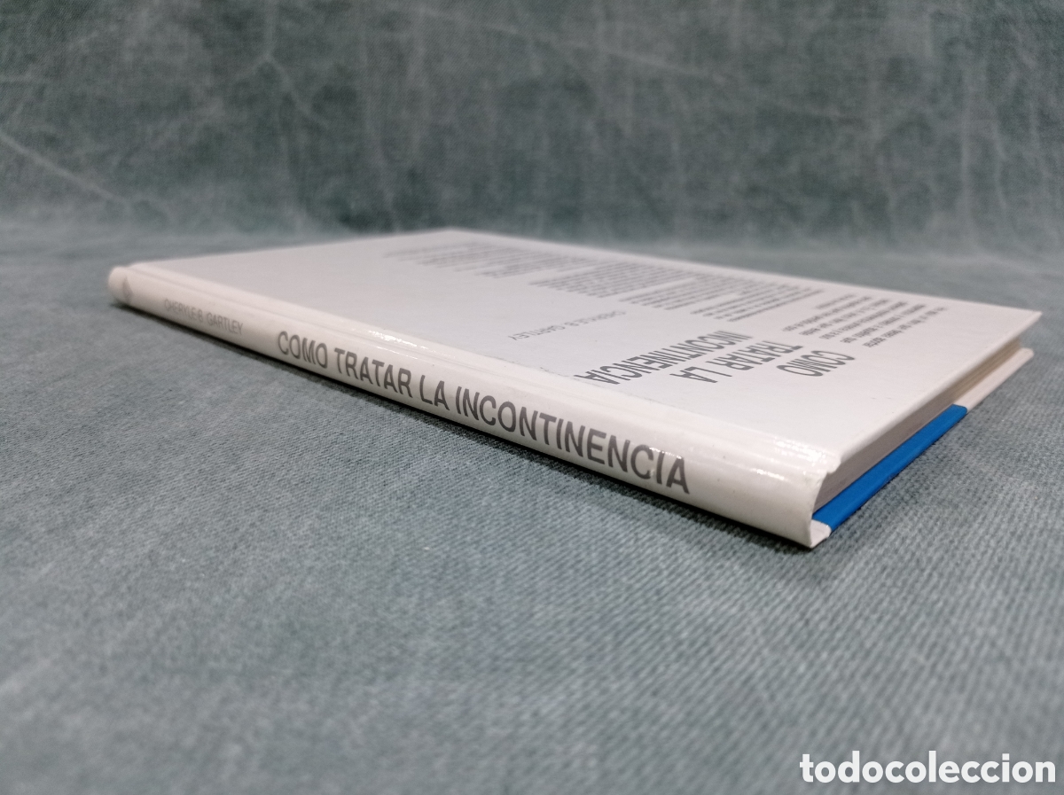 Libros de segunda mano: C&Oacute;MO TRATAR LA INCONTINENCIA - CHERYLE B. GARTLEY - ED. ANCORA - Foto 2