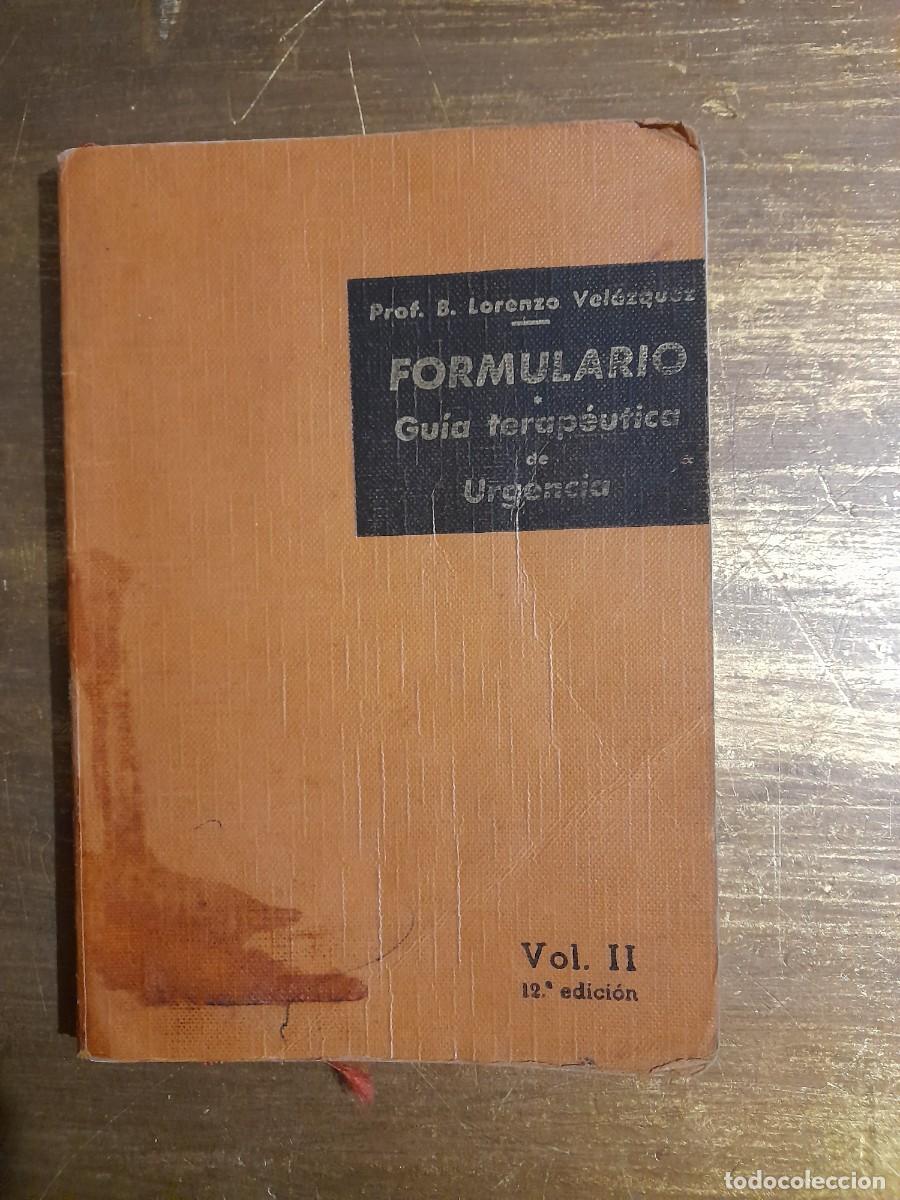 Libros de segunda mano: Formulario gu&iacute;a terap&eacute;utica de urgencia profesor B Lorenzo Vel&aacute;zquez 1960