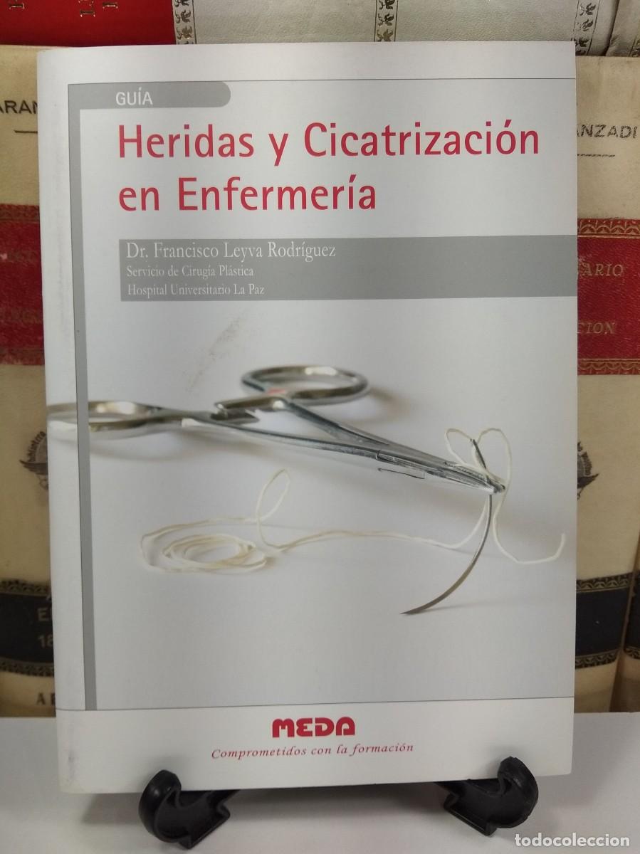 Second hand books: HERIDAS Y CICATRIZACI&Oacute;N EN ENFERMER&Iacute;A. Guia. Dr. Francisco Leyva Rodr&iacute;guez.