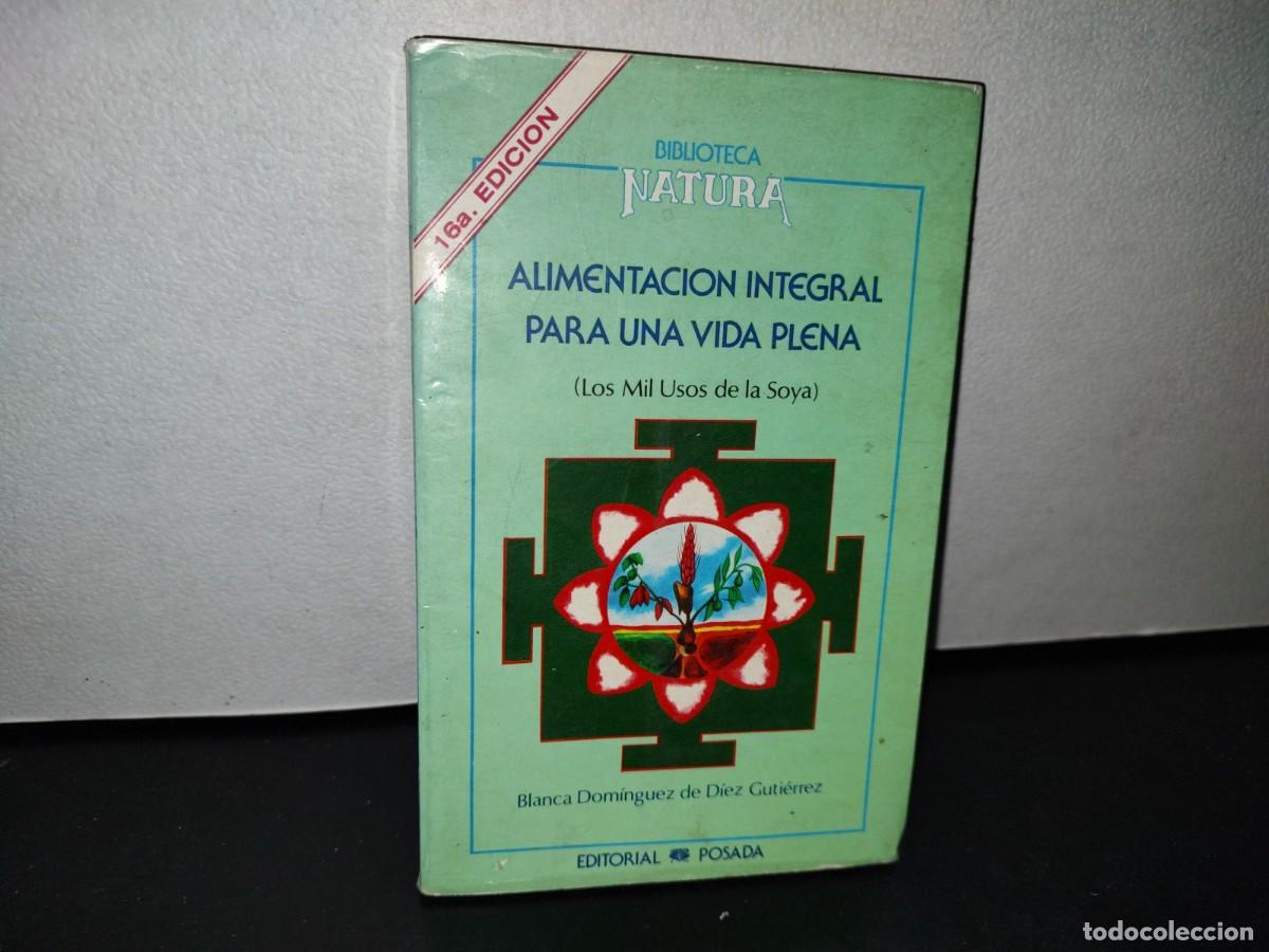 Libri di seconda mano: 46- ALIMENTACI&Oacute;N INTEGRAL PAR AUNA VIDA PLENA - BLANCA DOM&Iacute;NGUEZ DE DIEZ GUTI&Eacute;RREZ