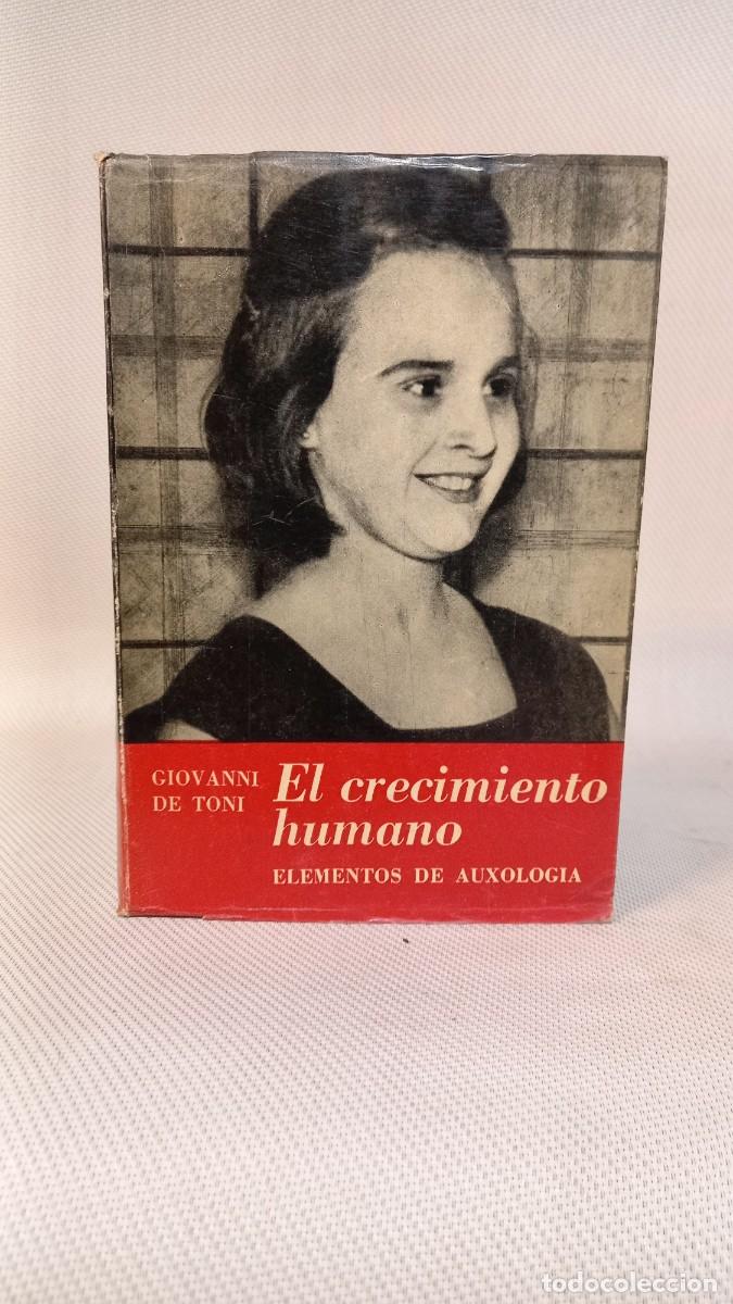 Libri di seconda mano: El crecimiento humano (elementos de Auxolog&iacute;a). Giovanni de Toni. Editorial Alfa 1961